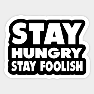 stay hungry stay foolish Sticker